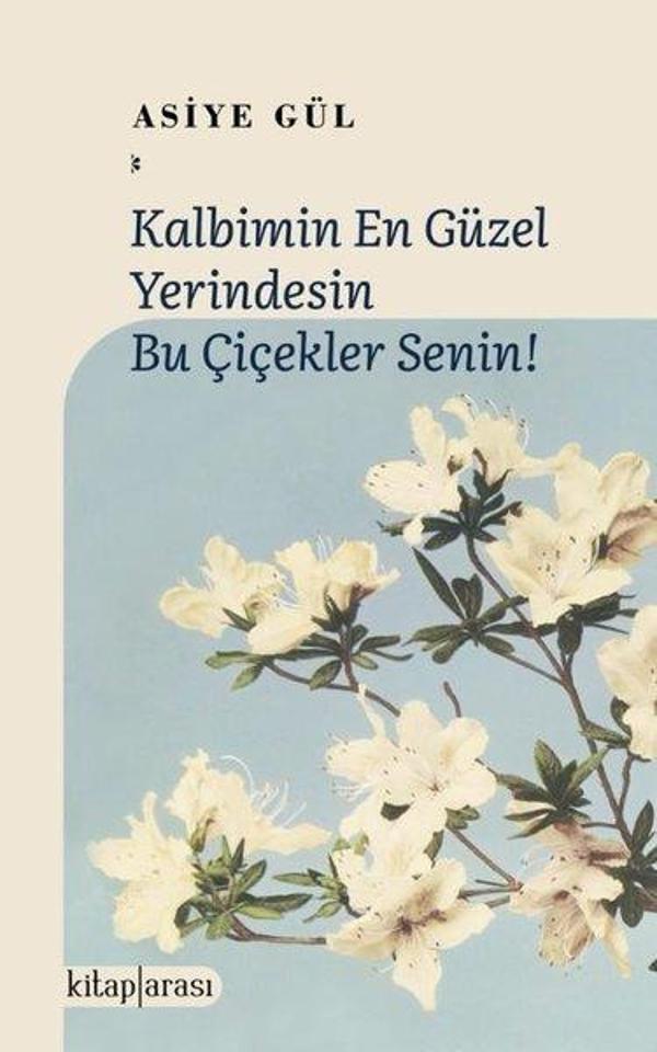 Kalbimin En Güzel Yerindesin Bu Çiçekler Senin! - Kitap Arası - Image 1