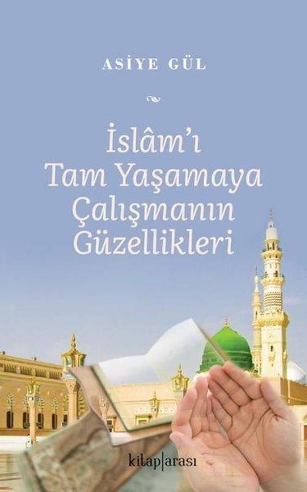 İslam'ı Tam Yaşamaya Çalışmanın Güzellikleri - Kitap Arası - Image 1