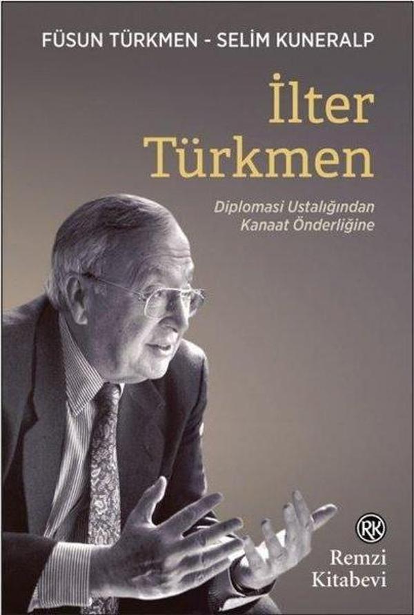 İlter Türkmen - Diplomasi Ustalığından Kanaat Önderliğine - Remzi Kitabevi - Image 1