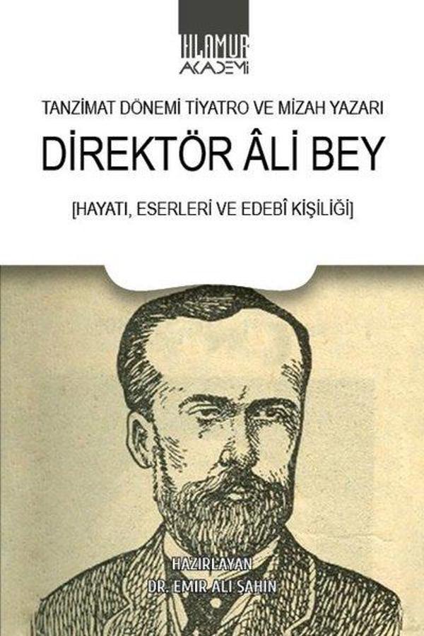 Tanzimat Dönemi Tiyatro ve Mizah Yazarı: Direktör Ali Bey - Hayatı Eserleri ve Edebi Kişiliği - Ihlamur Kitap - Image 1