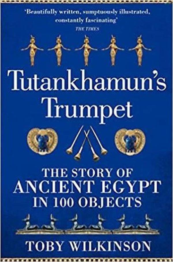 Tutankhamun's Trumpet : The Story of Ancient Egypt in 100 Objects - Pan MacMillan - Image 1