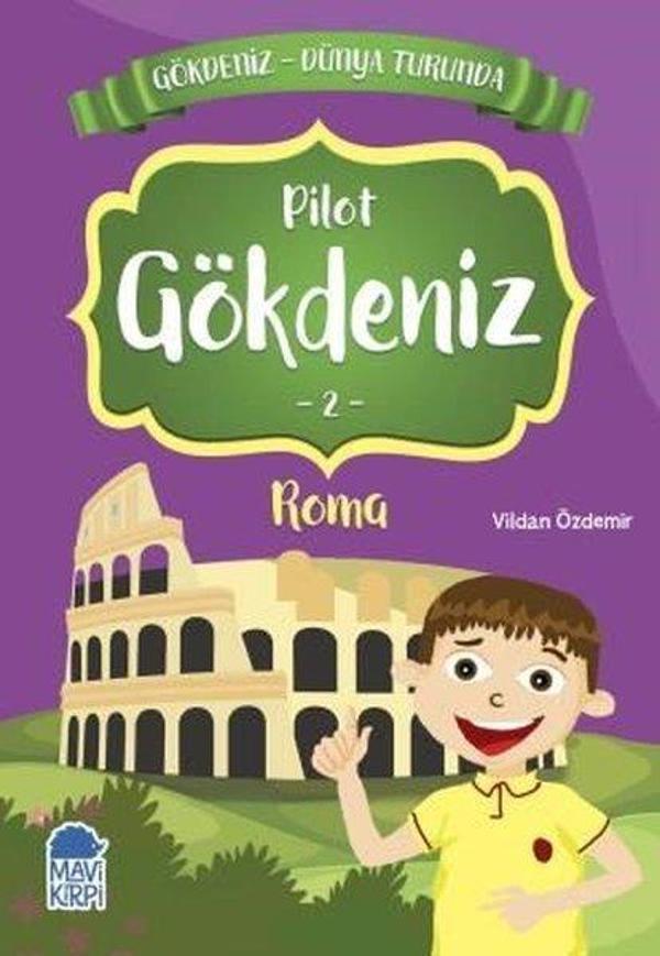 Pilot Gökdeniz 2: Roma-Gökdeniz Dünya Turunda-2.Sınıf Okuma Kitabı - Mavi Kirpi - Image 1