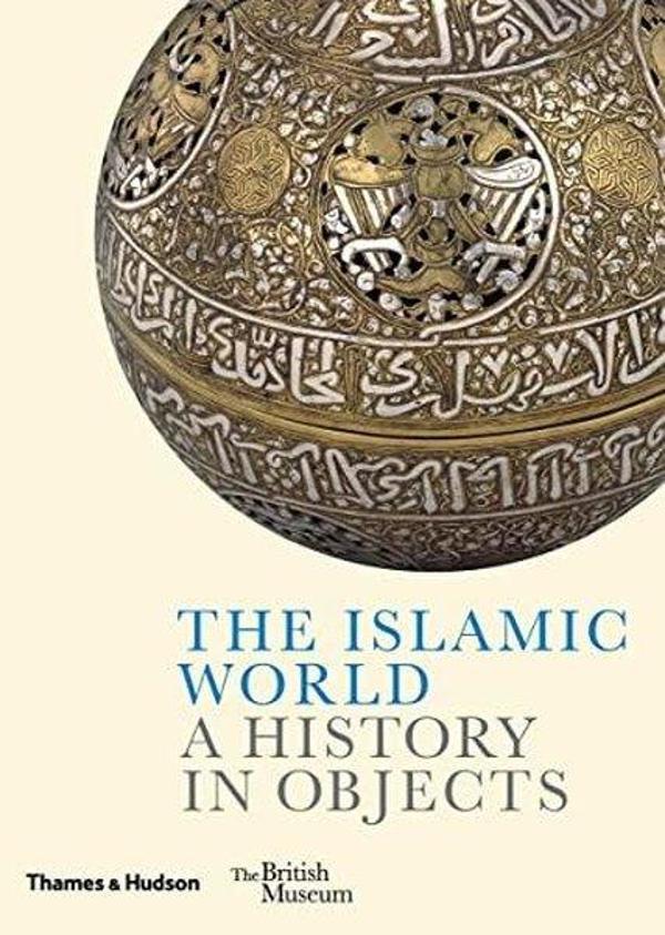 The Islamic World: A History in Objects (British Museum)  - Thames & Hudson - Image 1