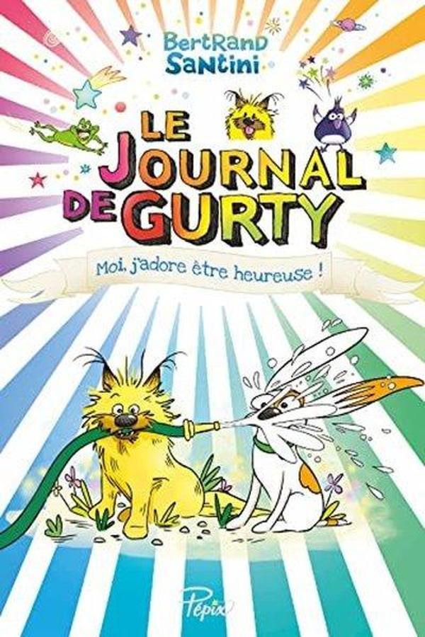 LE JOURNAL DE GURTY -11- MOI J'ADORE ETRE HEUREUSE ! - SARBACANE - Image 1