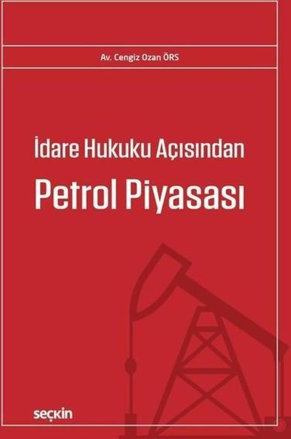 İdare Hukuku Açısından Petrol Piyasası - Seçkin Yayıncılık - Image 1