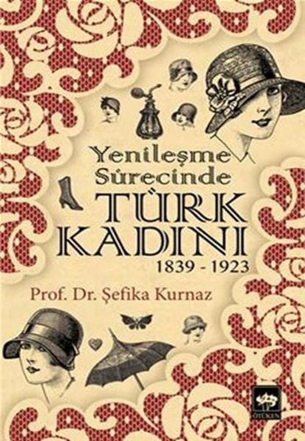 Yenileşme Sürecinde Türk Kadını (1839-1923) - Ötüken Neşriyat - Image 1