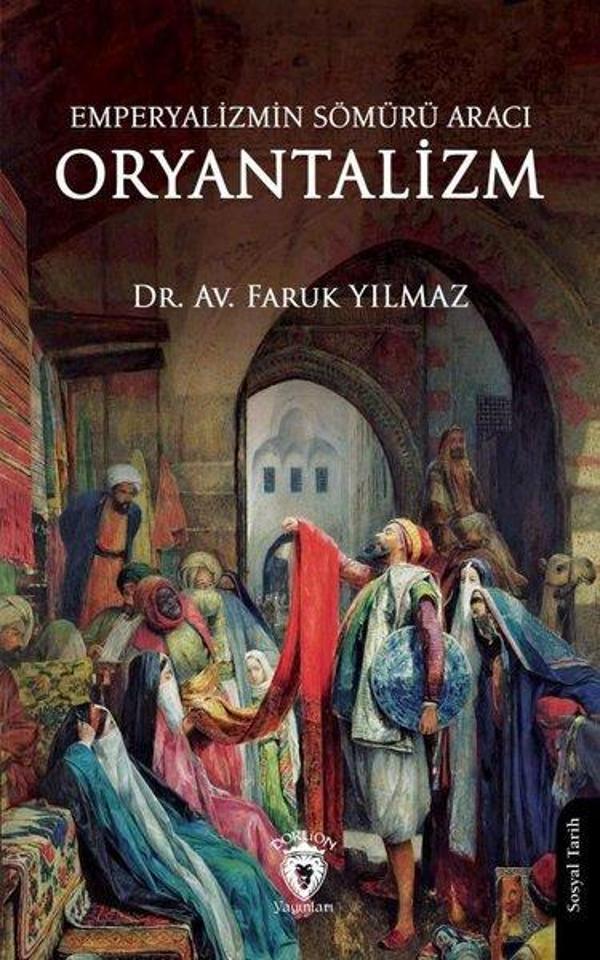 Emperyalizmin Sömürü Aracı Oryantalizm - Dorlion Yayınevi - Image 1
