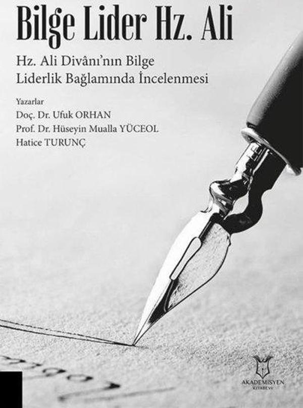 Bilge Lider Hz. Ali - Hz. Ali Divanı'nın Bilge Liderlik Bağlamında İncelenmesi - Akademisyen Kitabevi - Image 1