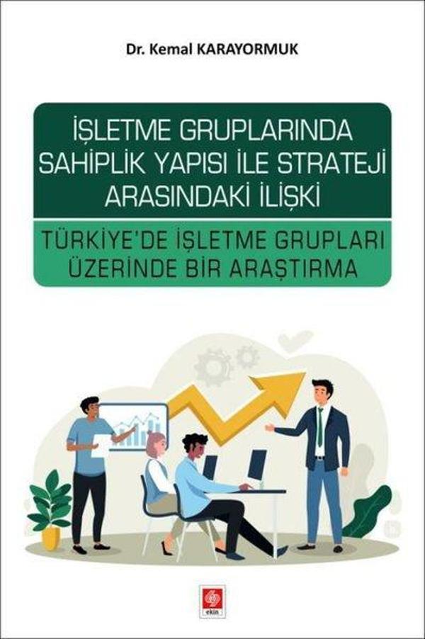 İşletme Gruplarında Sahiplik Yapısı İle Strateji Arasındaki İlişki - Türkiye'de İşletme Grupları Üze - Ekin Basım Yayın - Image 1