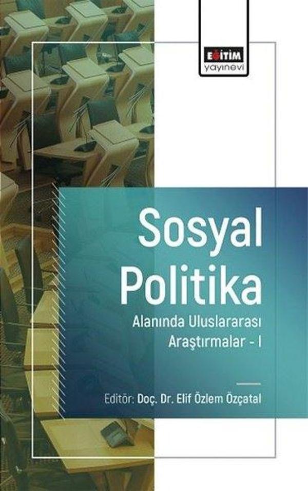 Sosyal Politika Alanında Uluslararası Araştırmalar 1 - Eğitim Yayınevi - Image 1