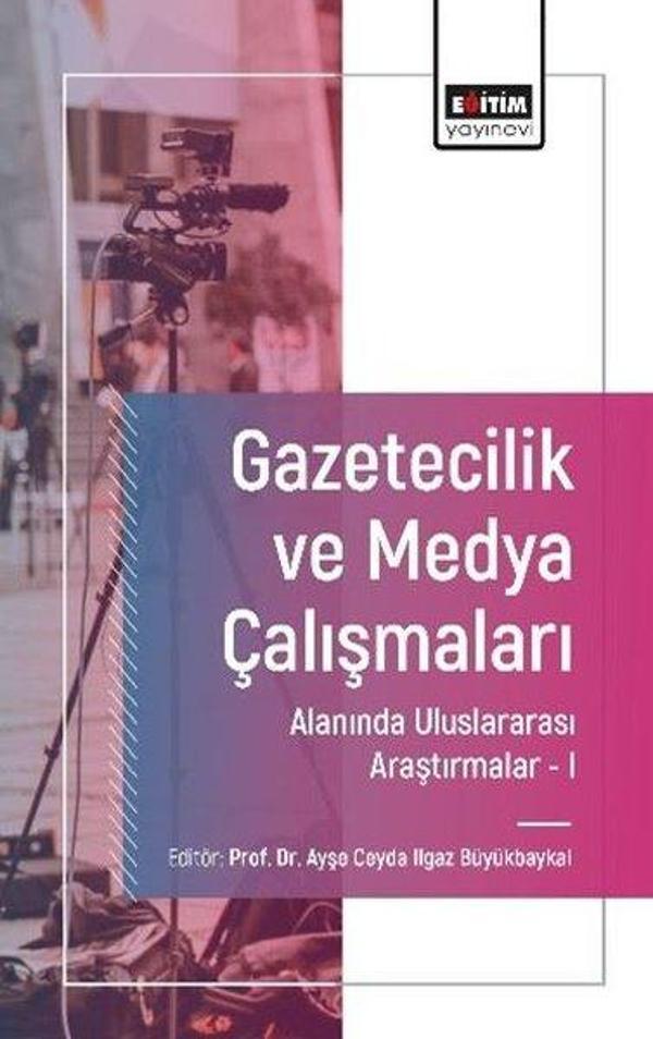 Gazetecilik ve Medya Çalışmaları Alanında Uluslararası Araştırmalar 1 - Eğitim Yayınevi - Image 1