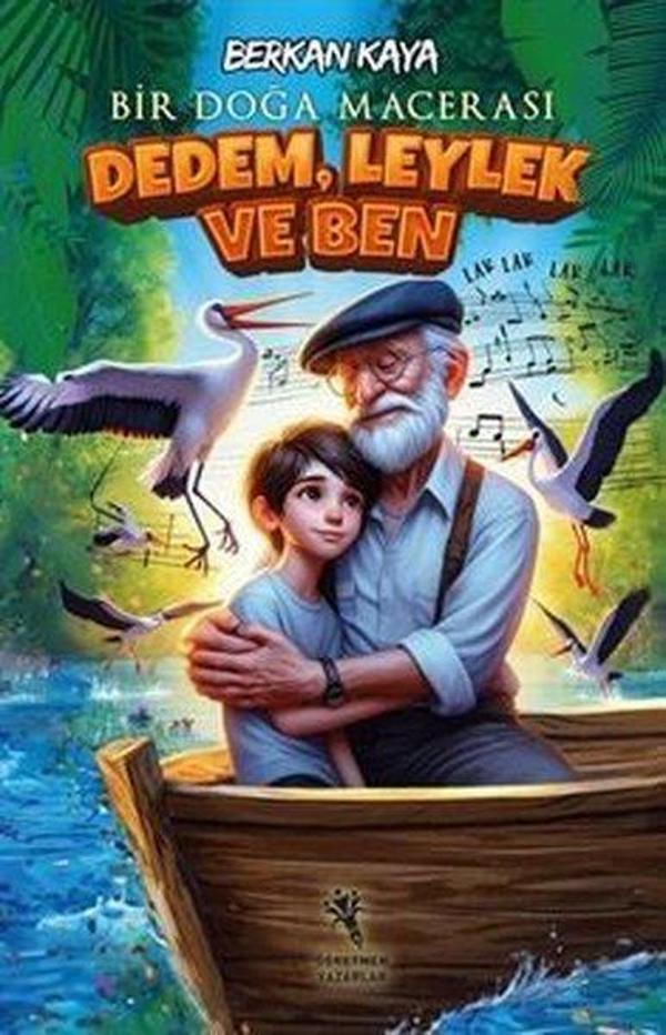 Dedem, Leylek ve Ben - Bir Doğa Macerası - Öğretmen Yazarlar Yayınları - Image 1
