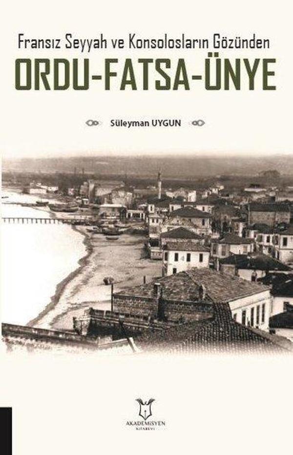 Ordu-Fatsa-Ünye: Fransız Seyyah ve Konsolosların Gözünden - Akademisyen Kitabevi - Image 1
