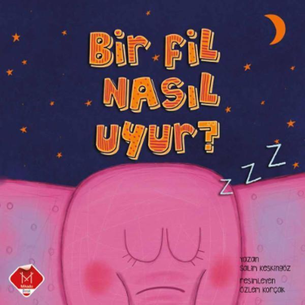 Bir Fil Nasıl Uyur? - Mikado Yayınları - Image 1