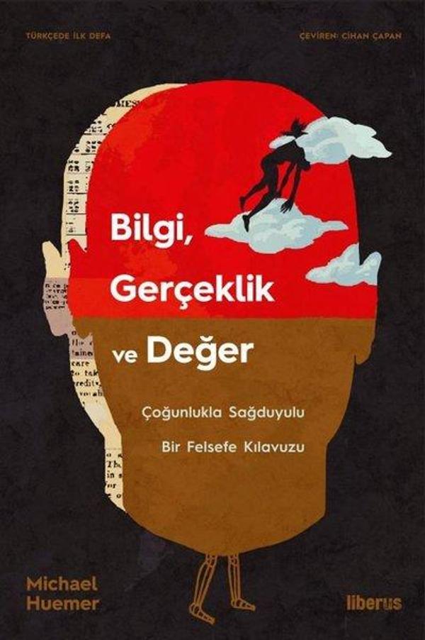 Bilgi Gerçeklik ve Değer - Çoğunlukla Sağduyulu Bir Felsefe Kılavuzu - Liberus - Image 1