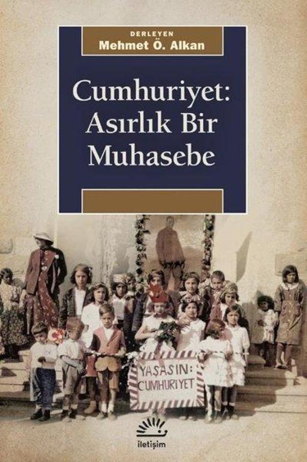 Cumhuriyet: Asırlık Bir Muhasebe - İletişim Yayınları - Image 1