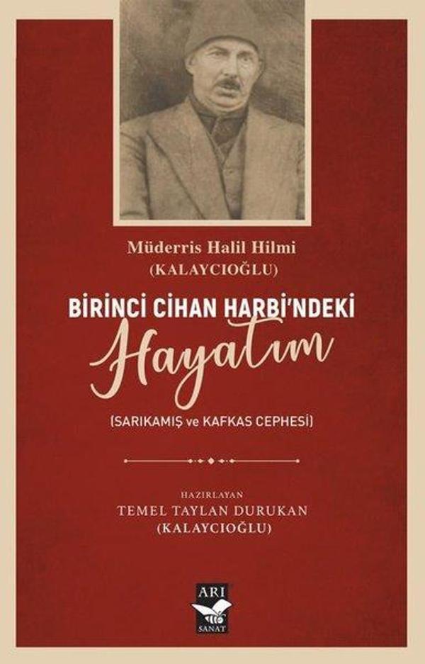 Birinci Cihan Harbi'ndeki Hayatım - Sarıkamış Kafkas Cephesi - Arı Sanat Yayınevi - Image 1