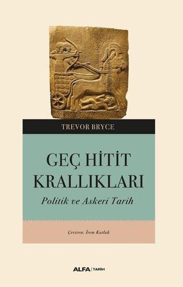 Geç Hitit Krallıkları - Askeri ve Politik Bir Tarih - Alfa Yayıncılık - Image 1
