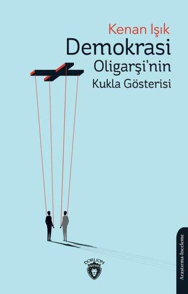 Demokrasi Oligarşi'nin Kukla Gösterisi - Dorlion Yayınevi - Image 1