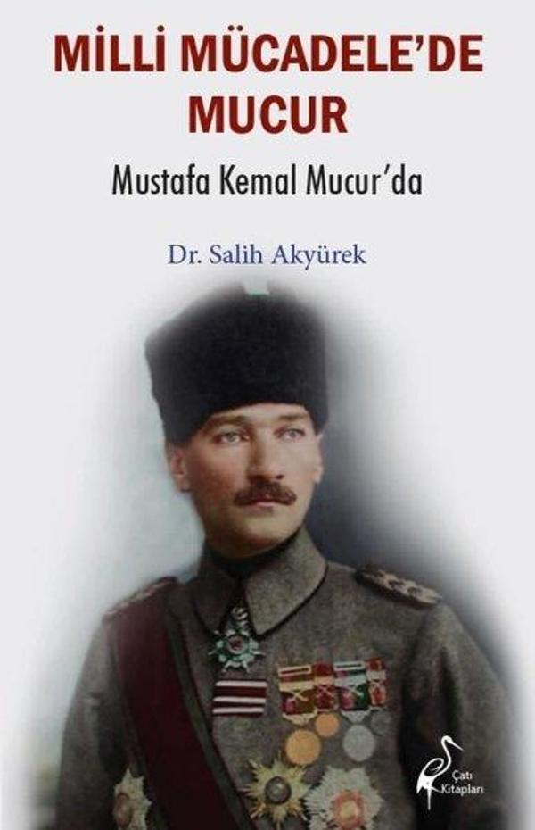 Milli Mücadele'de Mucur - Mustafa Kemal Mucur'da - Çatı Kitapları Yayınevi - Image 1