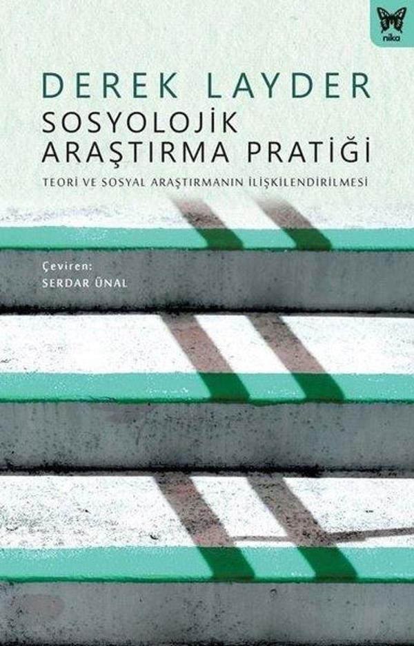 Sosyolojik Araştırma Pratiği: Teori ve Sosyal Araştırmanın İlişkilendirilmesi - Nika Yayınevi - Image 1