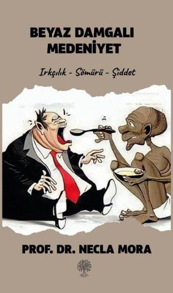 Beyaz Damgalı Medeniyet: Irkçılık-Sömürü-Şiddet - Platanus Publishing - Image 1