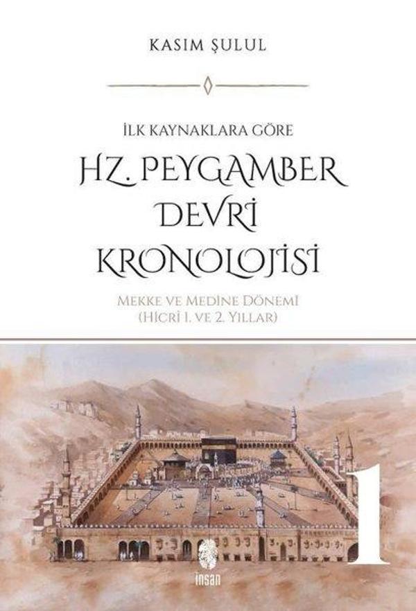 Hz. Peygamber Devri Kronolojisi Cilt 2 - İlk Kaynaklara Göre: Medine Dönemi Hicri 3. ve 11. Yıllar - İnsan Yayınları - Image 1