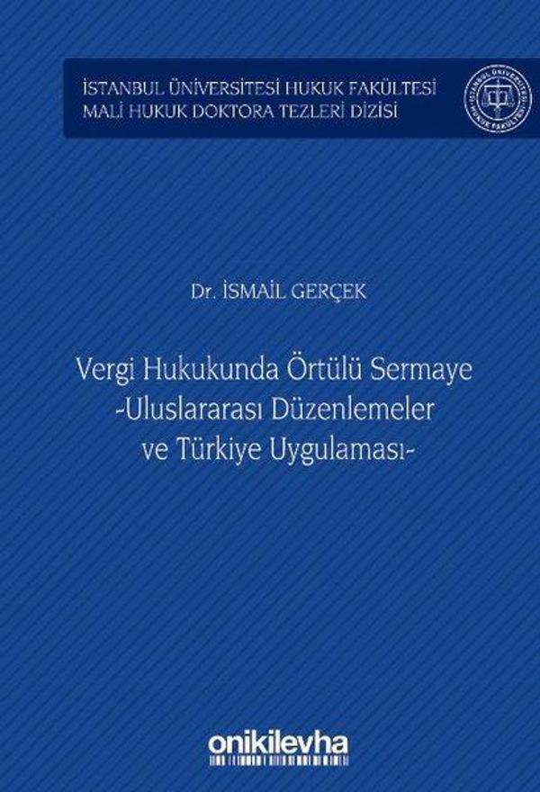 Vergi Hukukunda Örtülü Sermaye - Uluslararası Düzenlemeler ve Türkiye Uygulaması - On İki Levha Yayıncılık - Image 1