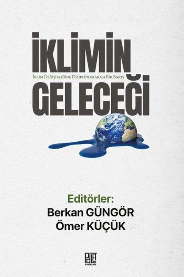 İklimin Geleceği - İklim Değişikliğine Disiplinlerarası Bir Bakış - Palet Yayınları - Image 1