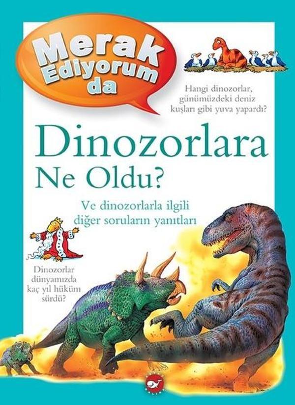 Merak Ediyorum da Dinozorlara Ne Oldu? - Beyaz Balina Yayınları - Image 1