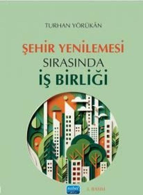 Şehir Yenilemesi Sırasında İş Birliği - Nobel Akademik Yayıncılık - Image 1