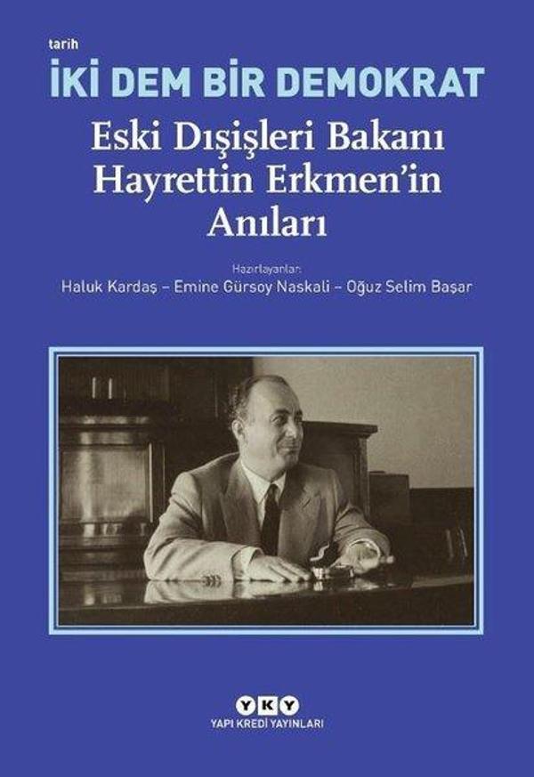 İki Dem Bir Demokrat: Eski Dışişleri Bakanı Hayrettin Erkmen'in Anıları - Yapı Kredi Yayınları - Image 1