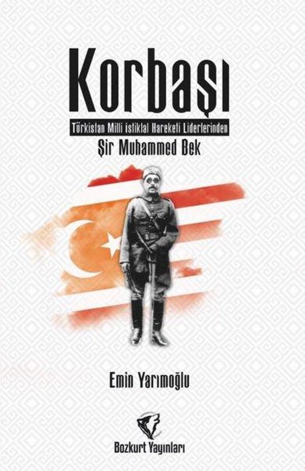 Korbaşı: Türkistan Milli İstiklal Hareketi Liderlerinden - Bozkurt - Image 1