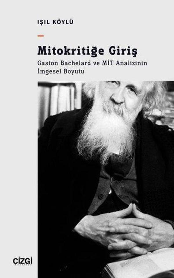 Mitokritiğe Giriş: Gaston Bachelard ve MİT Analizinin İmgesel Boyutu - Çizgi Kitabevi - Image 1