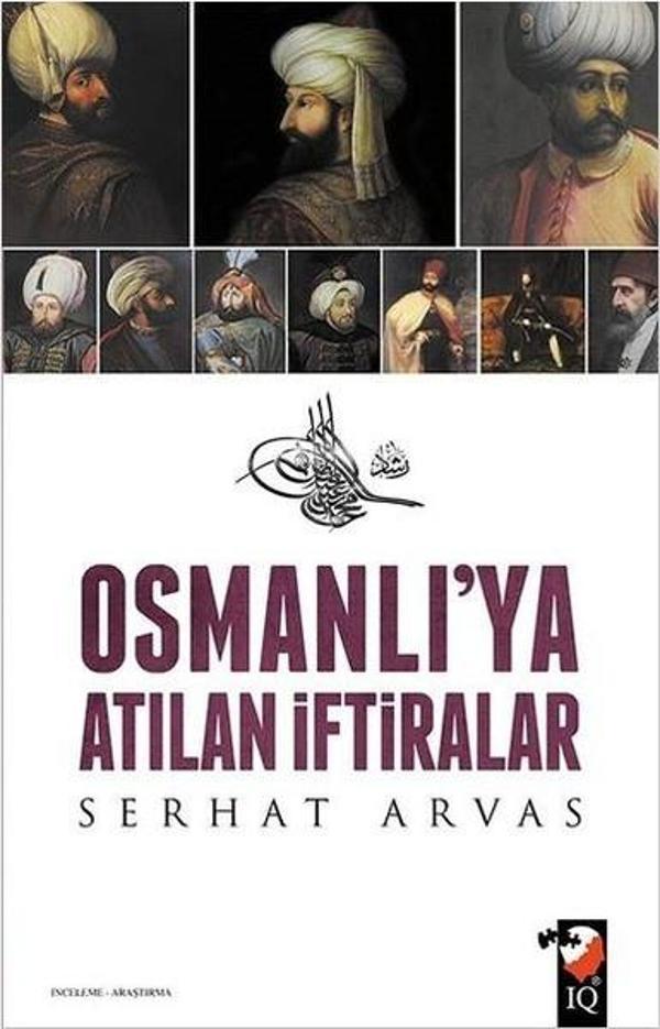 Osmanlı'ya Atılan İftiralar - IQ Kültür Sanat Yayıncılık - Image 1