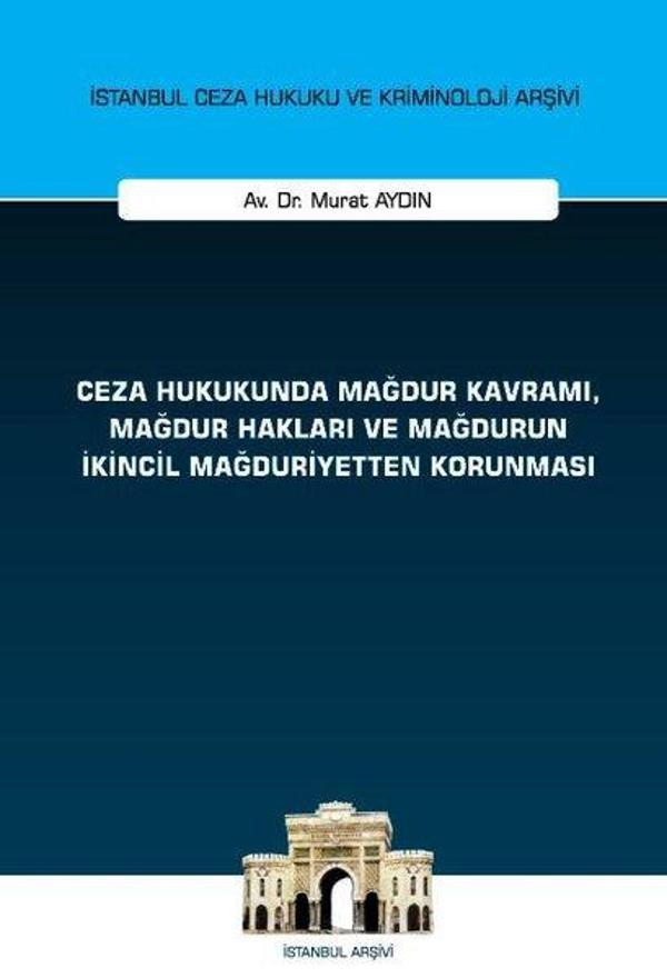 Ceza Hukukunda Mağdur Kavramı Mağdur Hakları ve Mağdurun İkincil Mağduriyetten Korunması - On İki Levha Yayıncılık - Image 1