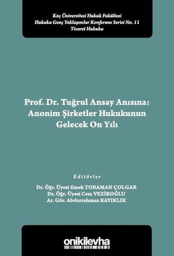 Prof.Dr.Tuğrul Ansay Anısına: Anonim Şirketler Hukukunun Gelecek On Yılı - On İki Levha Yayıncılık - Image 1