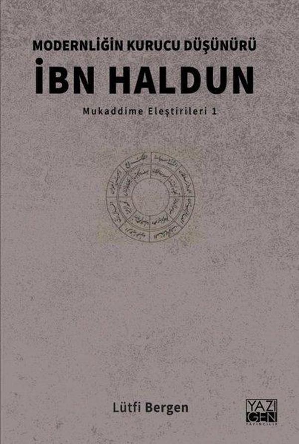 İbn Haldun:  Modernliğin Kurucu Düşünürü - Mukaddime Eleştirileri 1 - Yazıgen Yayınevi - Image 1
