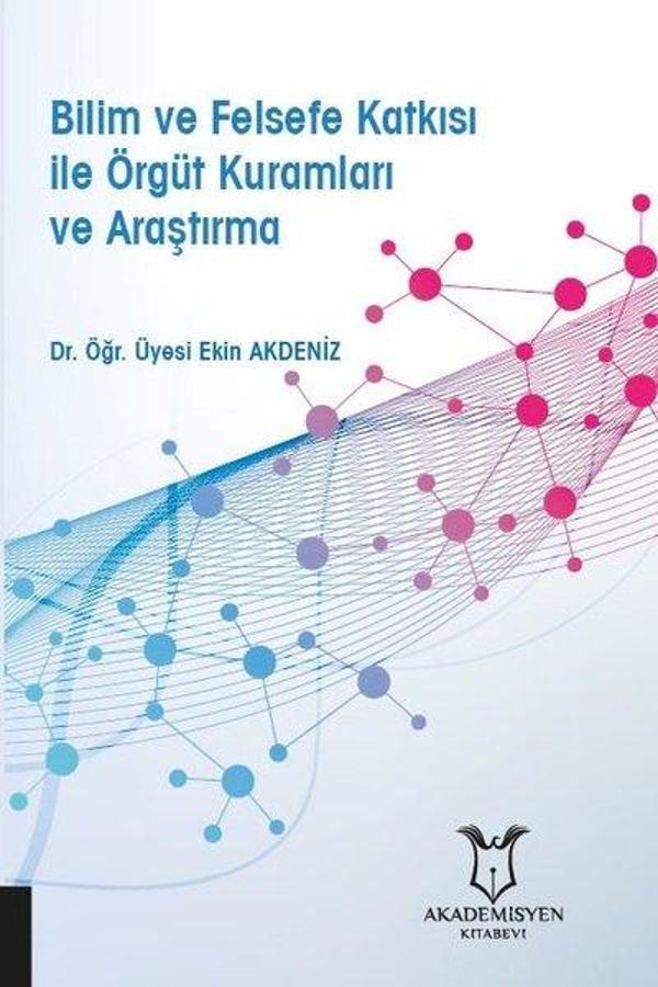 Bilim ve Felsefe Katkısı ile Örgüt Kuramları ve Araştırma - Akademisyen Kitabevi - Image 1