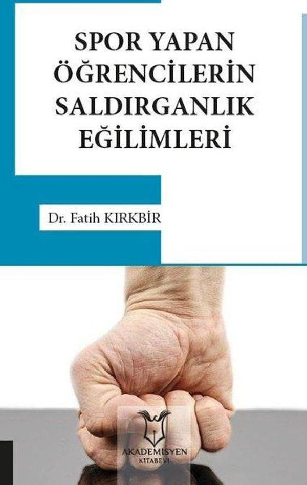 Spor Yapan Öğrencilerin Saldırganlık Eğilimleri - Akademisyen Kitabevi - Image 1