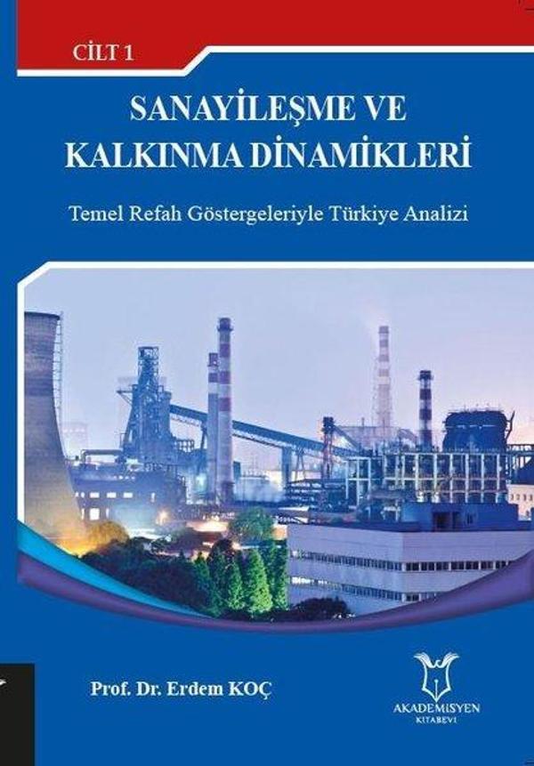 Sanayileşme ve Kalkınma Dinamikleri Cilt - 1 - Akademisyen Kitabevi - Image 1