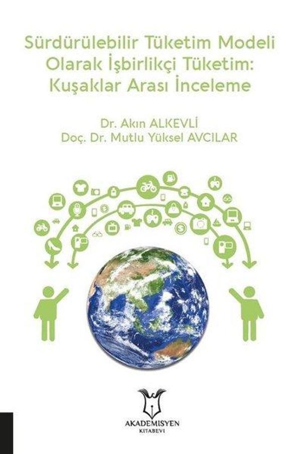 Sürdürülebilir Tüketim Modeli Olarak İşbirlikçi Tüketim: Kuşaklar Arası İnceleme - Akademisyen Kitabevi - Image 1