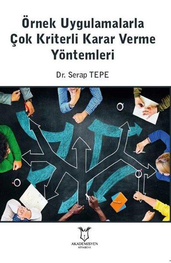 Örnek Uygulamalarla Çok Kriterli Karar Verme Yöntemleri - Akademisyen Kitabevi - Image 1