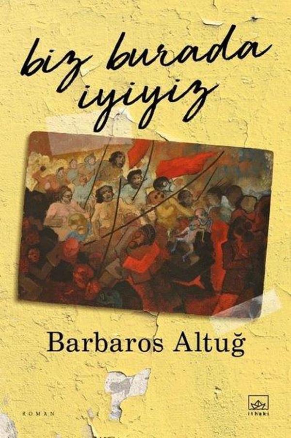 Biz Burada İyiyiz - İthaki Yayınları - Image 1