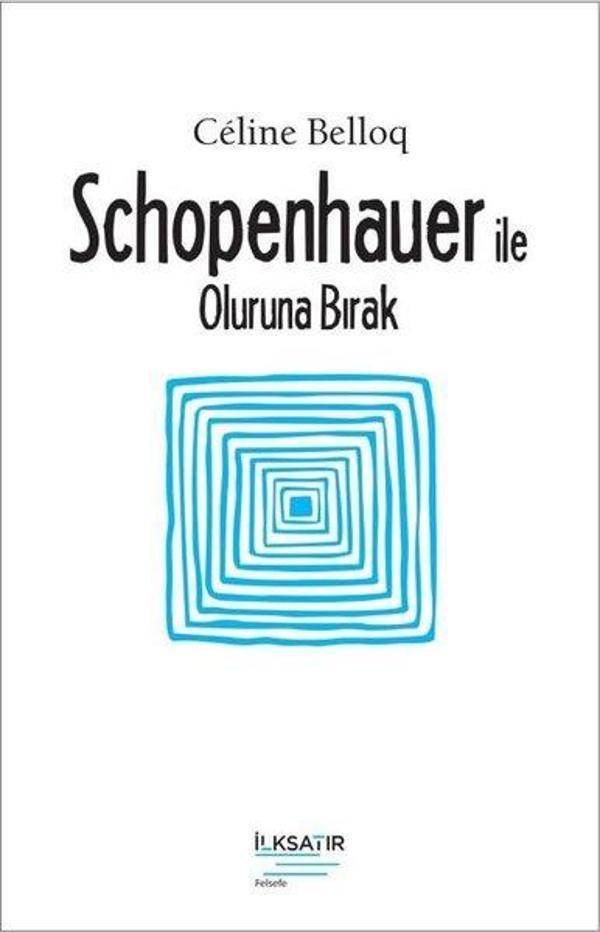 Schopenhauer ile Oluruna Bırak - İlksatır Yayınevi - Image 1