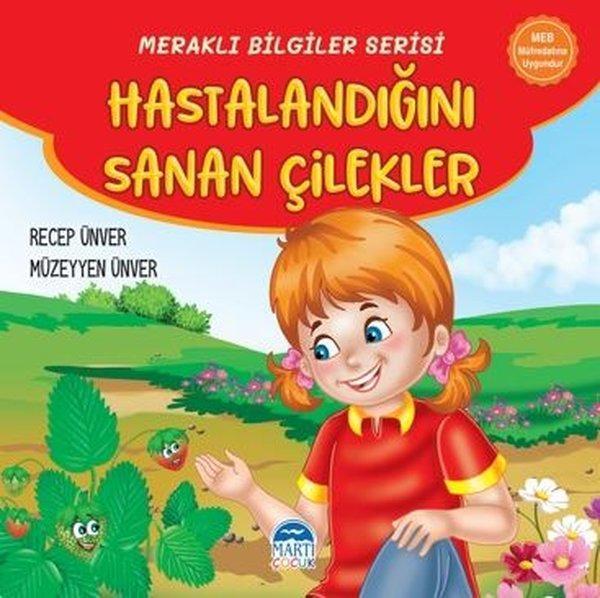 Hastalandığını Sanan Çilekler - Meraklı Bilgiler Serisi - Martı Yayınları Yayınevi - Image 1