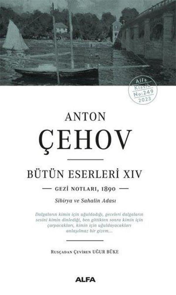 Anton Çehov Bütün Eserleri 14: Gezi Notları1890 - Sibirya ve Sahalin Adası - Alfa Yayıncılık - Image 1