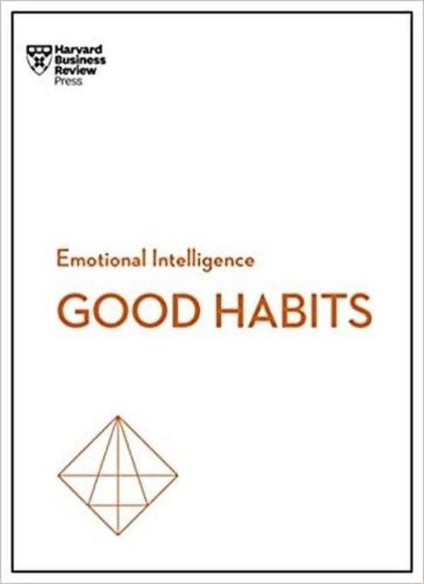 Good Habits (HBR Emotional Intelligence Series) - Harvard Business Review Press - Image 1