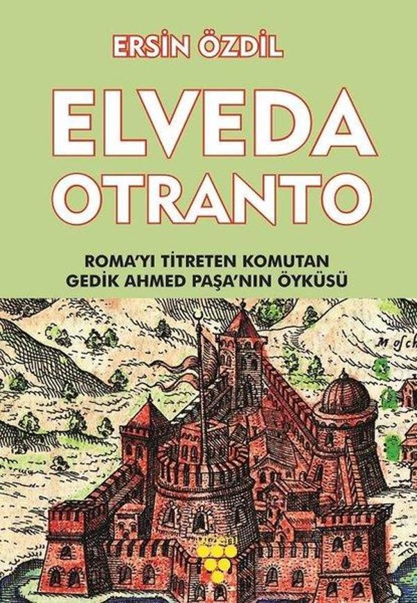 Elveda Otranto-Roma'yı Titreten Komutan Gedik Ahmed Paşa'nın Öyküsü - Urzeni Yayıncılık - Image 1