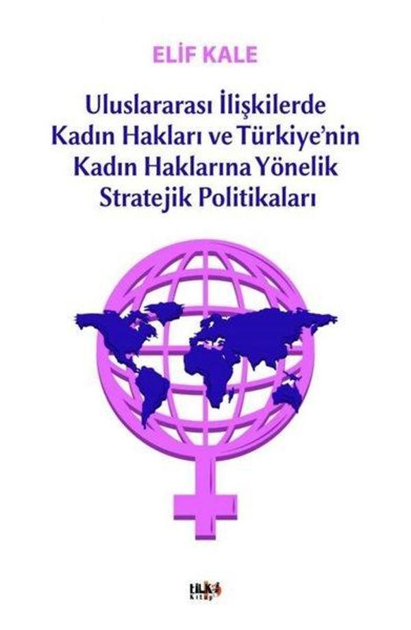 Uluslararası İlişkilerde Kadın Hakları ve Türkiyenin Kadın Haklarına Yönelik Stretejik Politikaları - Tilki Kitap - Image 1